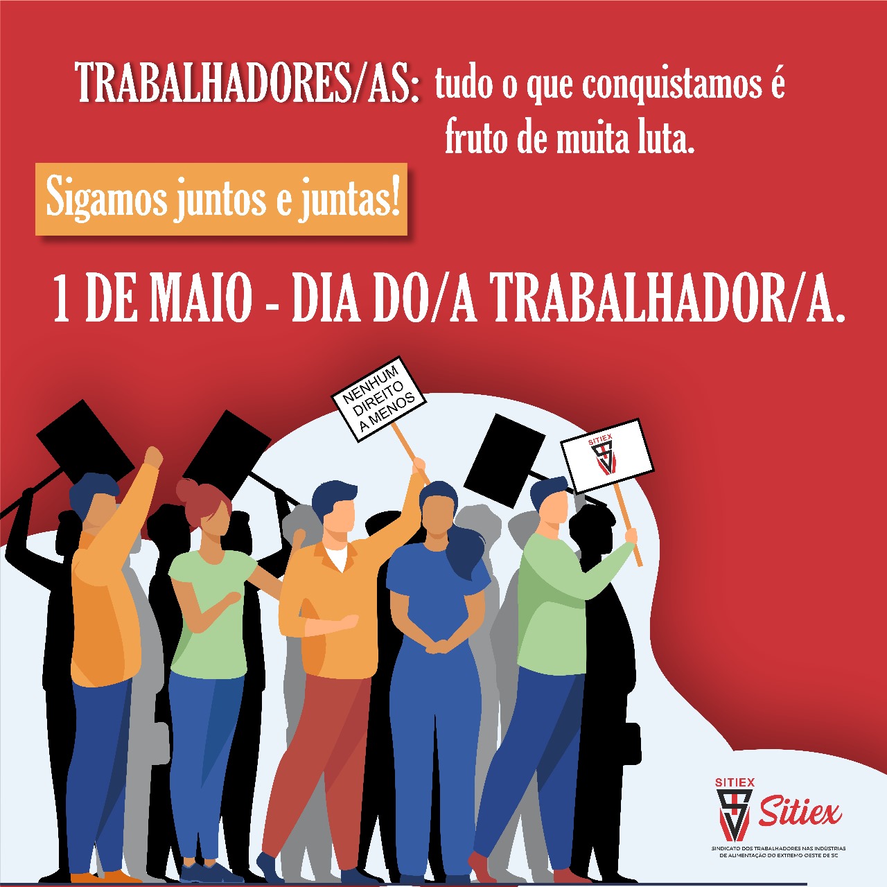1 de maio - dia do/a Trabalhador/a.